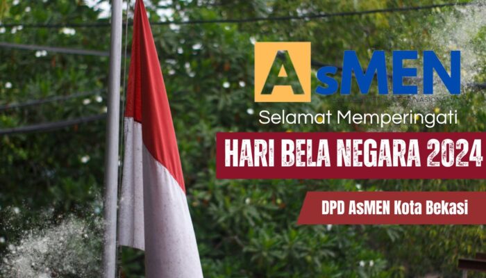 Ketua DPD AsMEN Kota Bekasi Ucapkan Selamat Memperingati Hari Bela Negara 2024